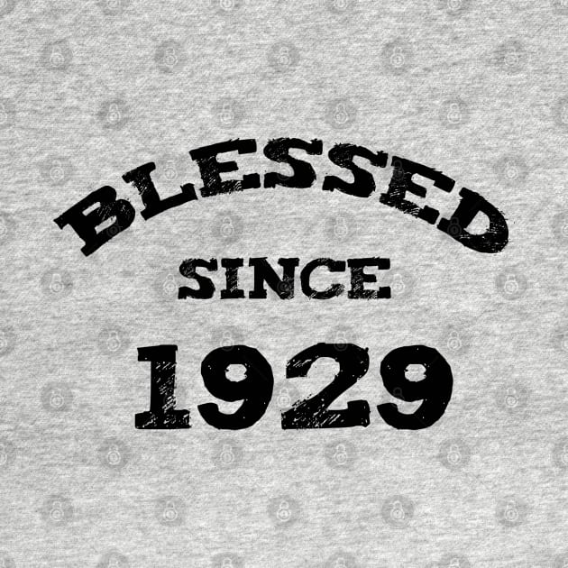 Blessed Since 1929 Cool Blessed Christian Birthday by Happy - Design